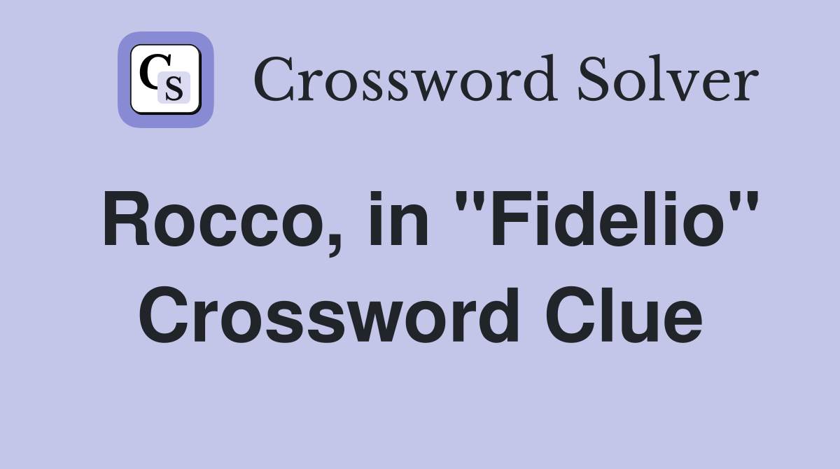 Rocco, in "Fidelio" Crossword Clue