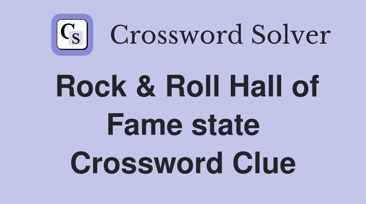 Rock & Roll Hall of Fame state Crossword Clue