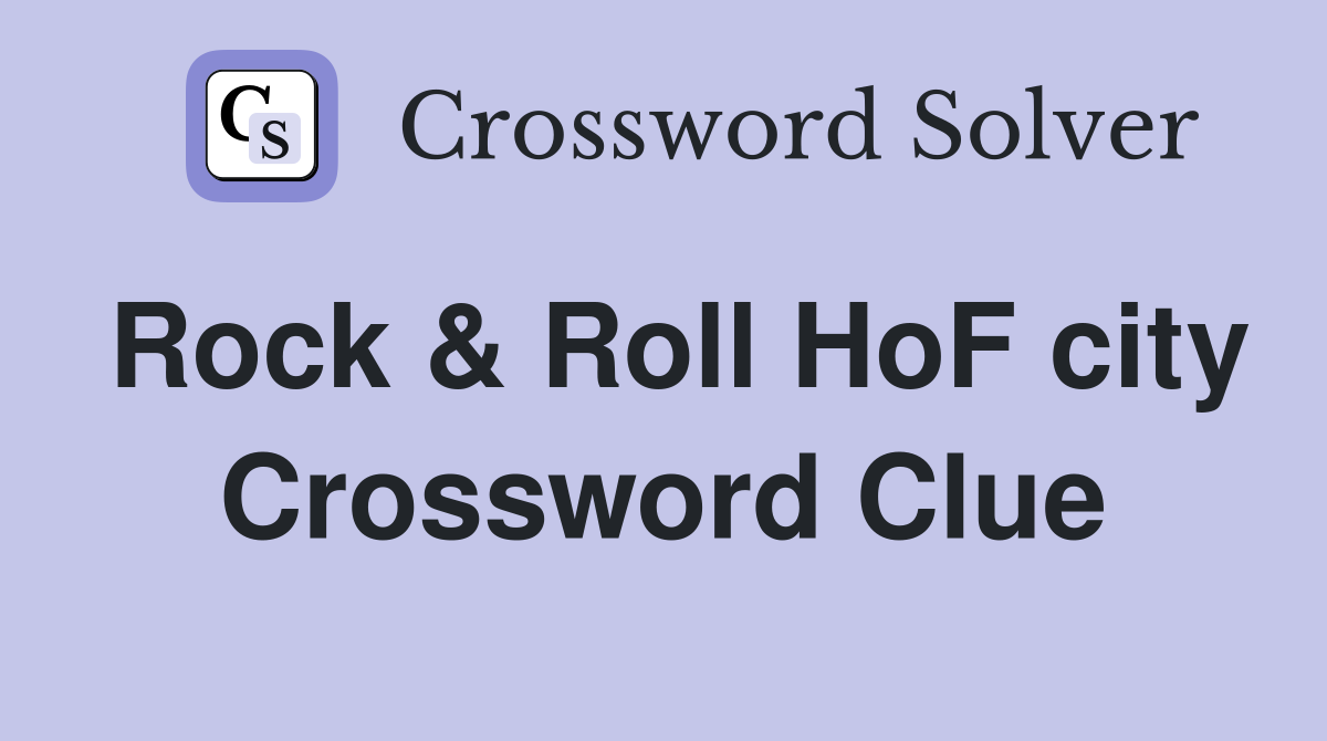 Rock & Roll HoF city Crossword Clue