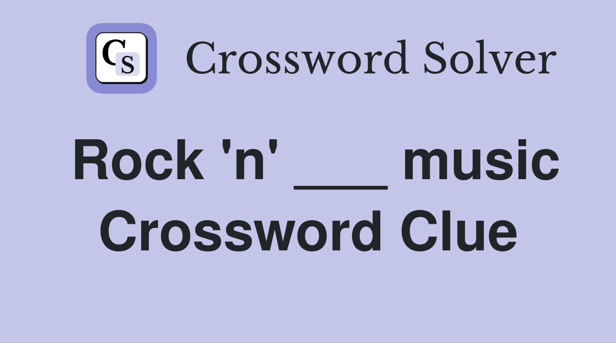 Rock 'n' ___ music Crossword Clue