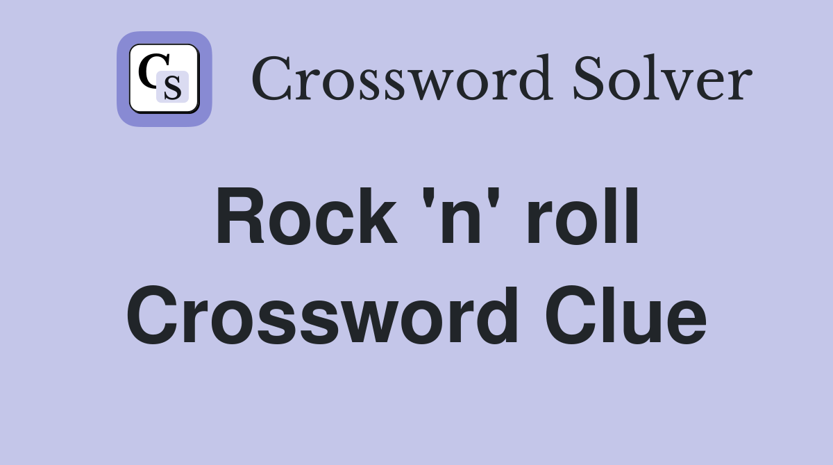 Rock 'n' roll Crossword Clue