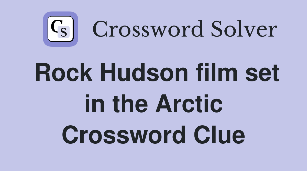 Rock Hudson film set in the Arctic Crossword Clue