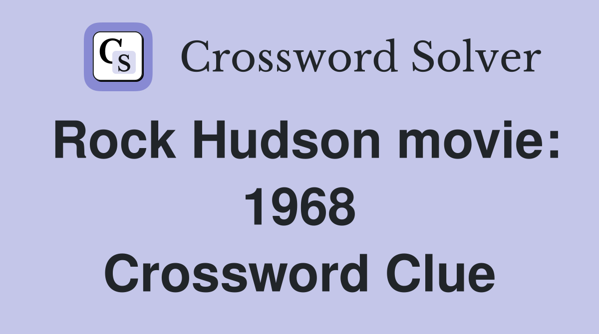 Rock Hudson movie: 1968 Crossword Clue