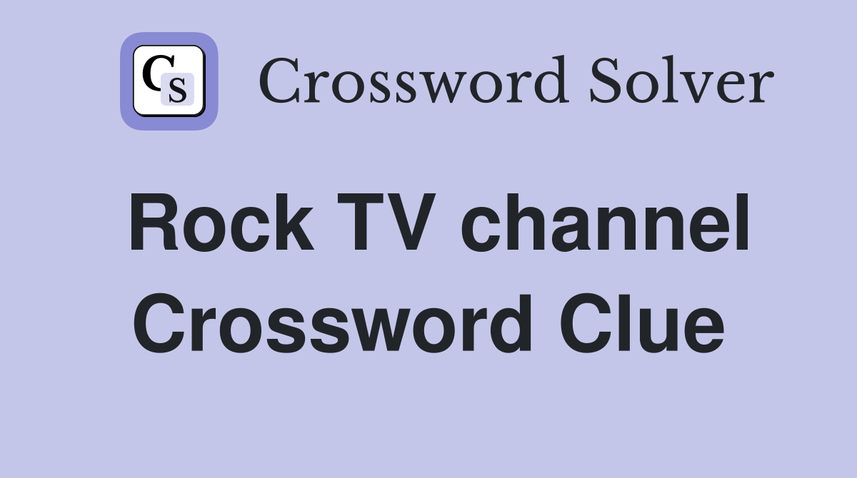 Rock TV channel Crossword Clue