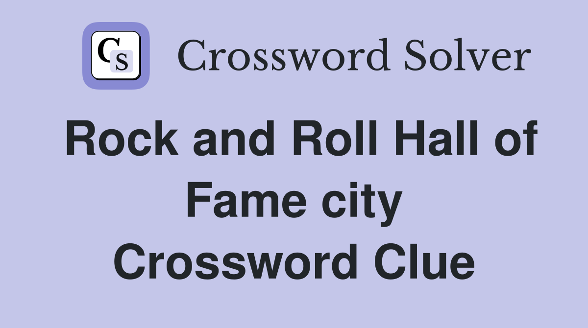 Rock and Roll Hall of Fame city Crossword Clue