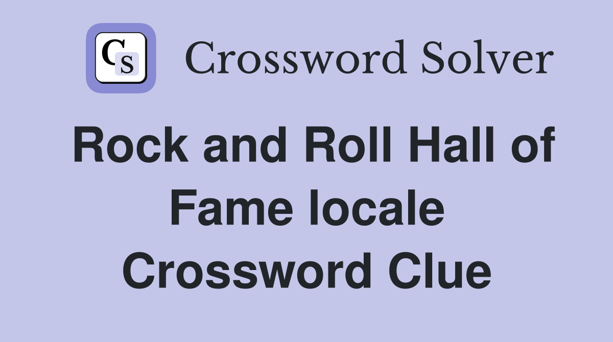 Rock and Roll Hall of Fame locale Crossword Clue