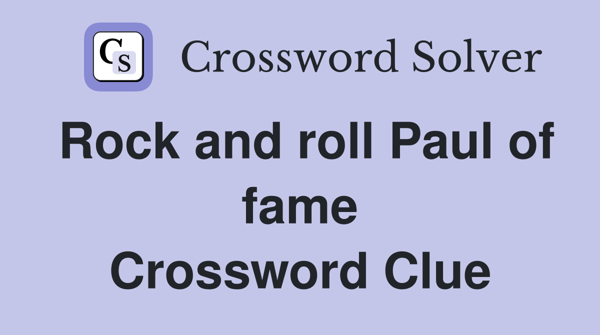 Rock and roll Paul of fame Crossword Clue