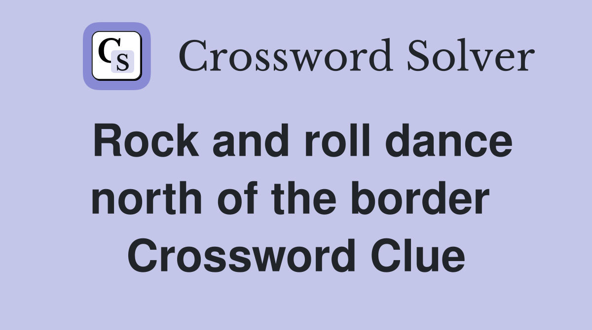 Rock and roll dance north of the border  Crossword Clue