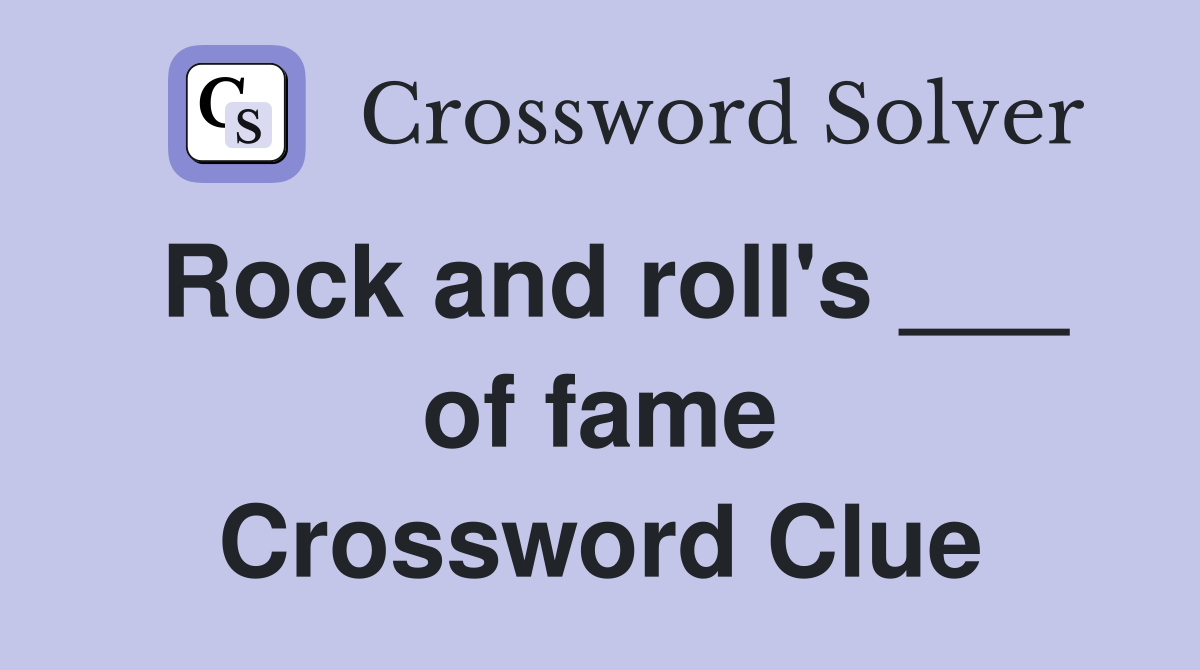 Rock and roll's ___ of fame Crossword Clue