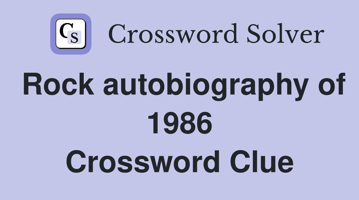 Rock autobiography of 1986 Crossword Clue