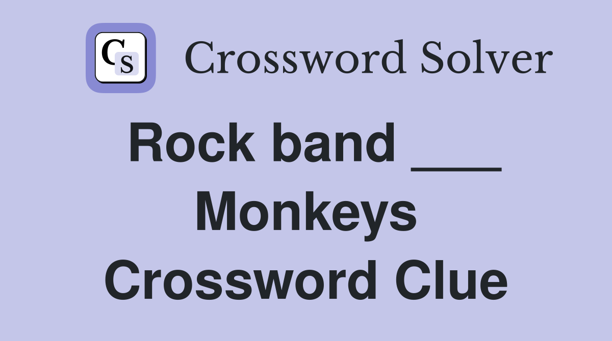 Rock band ___ Monkeys Crossword Clue