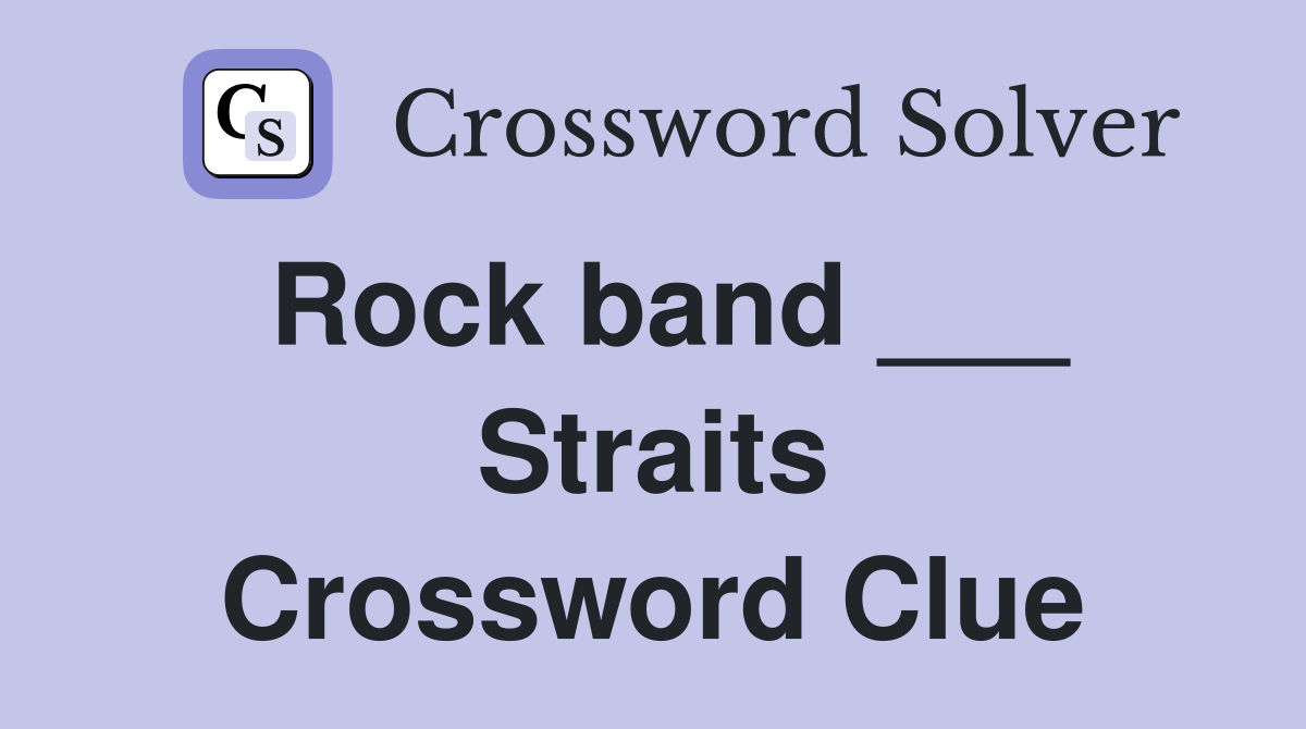 Rock band ___ Straits Crossword Clue