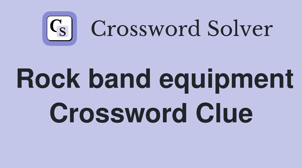 Rock band equipment Crossword Clue