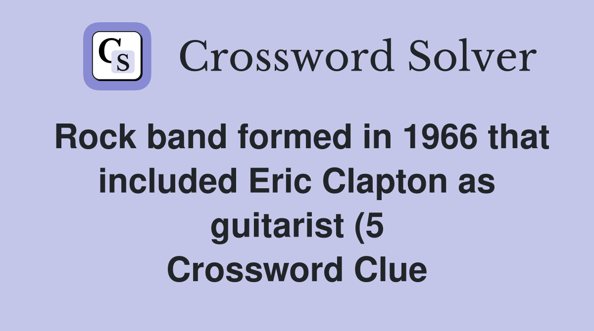 Rock band formed in 1966 that included Eric Clapton as guitarist (5 Rock band formed in 1966 that included Eric Clapton as guitarist (5