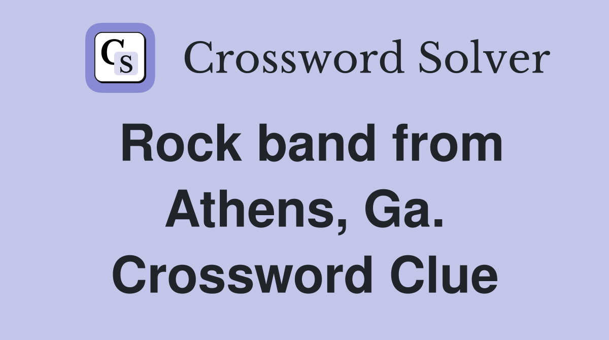 Rock band from Athens, Ga. Crossword Clue