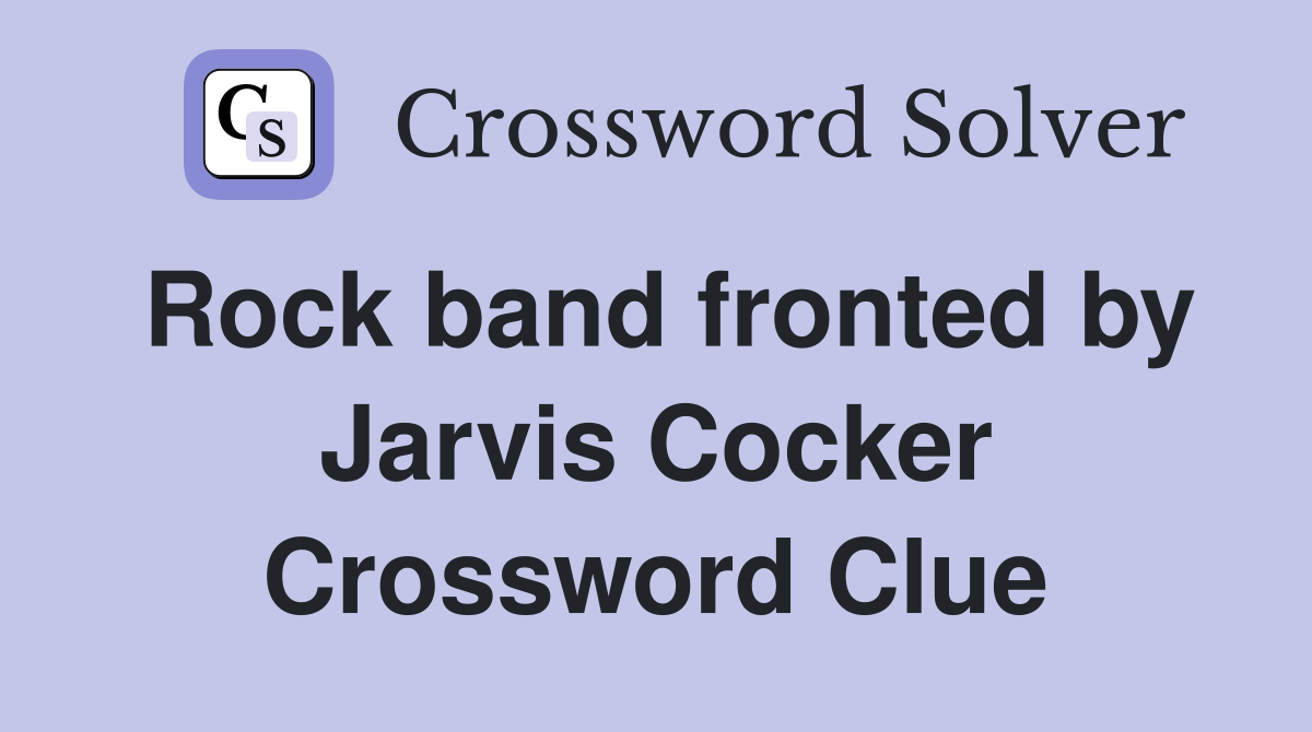 Rock band fronted by Jarvis Cocker Crossword Clue