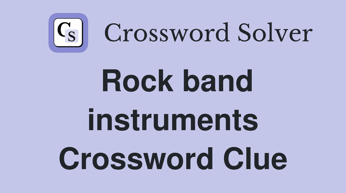 Rock band instruments Crossword Clue