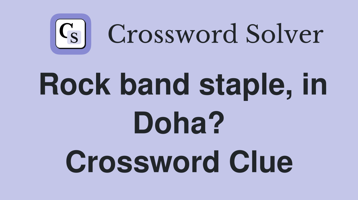 Rock band staple, in Doha? Crossword Clue