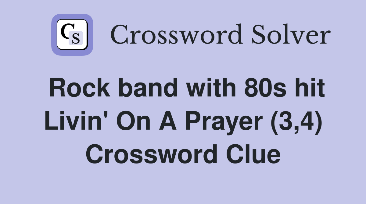 Rock band with 80s hit Livin' On A Prayer (3,4) Crossword Clue