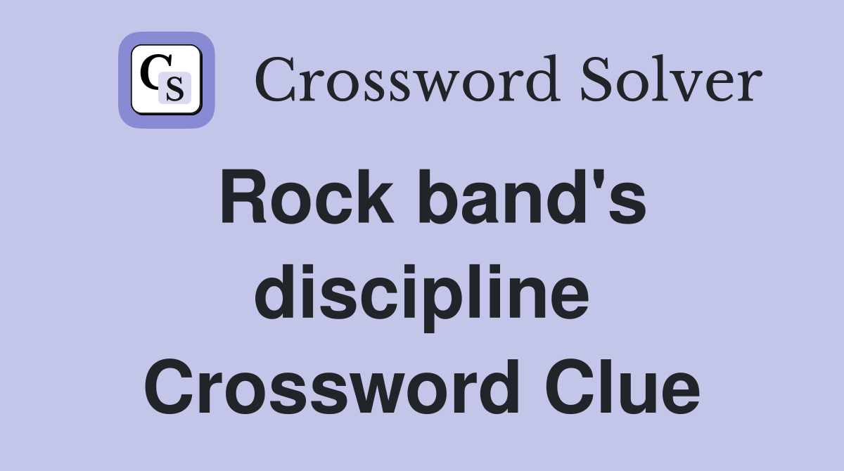 Rock band's discipline Crossword Clue