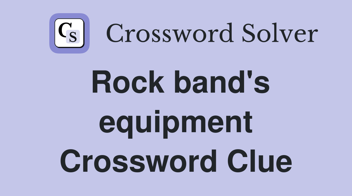 Rock band's equipment Crossword Clue
