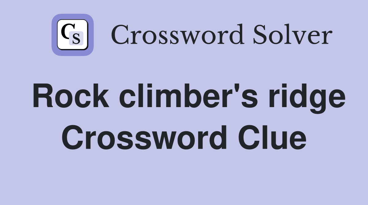 Rock climber's ridge Crossword Clue