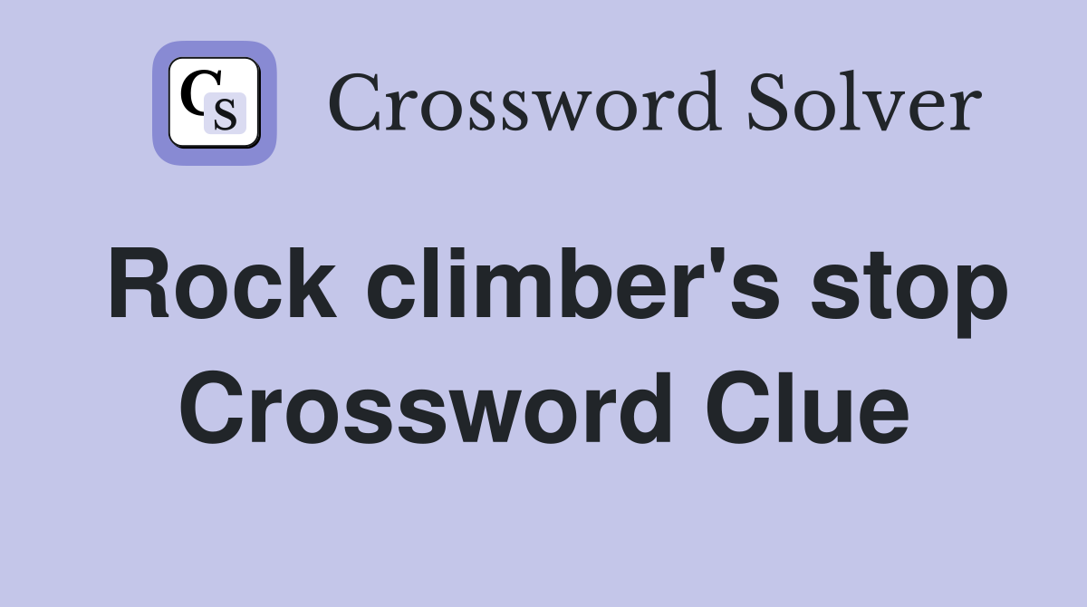 Rock climber's stop Crossword Clue