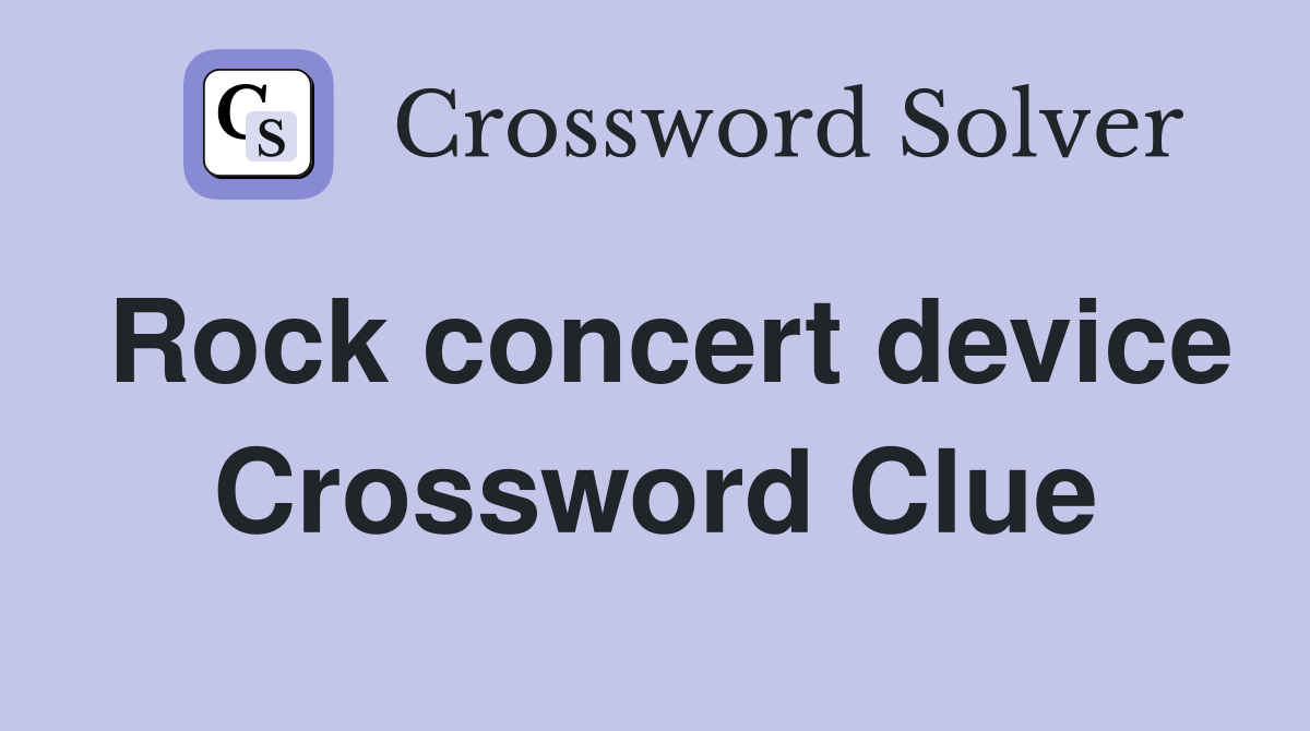 Rock concert device Crossword Clue