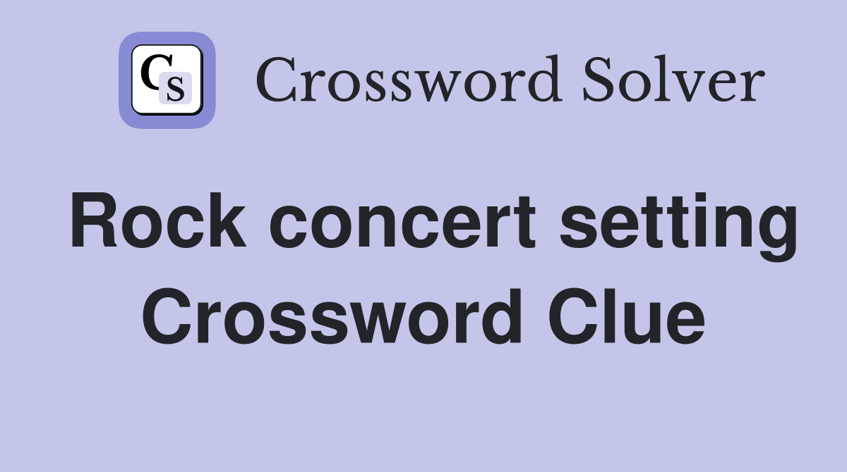 Rock concert setting Crossword Clue