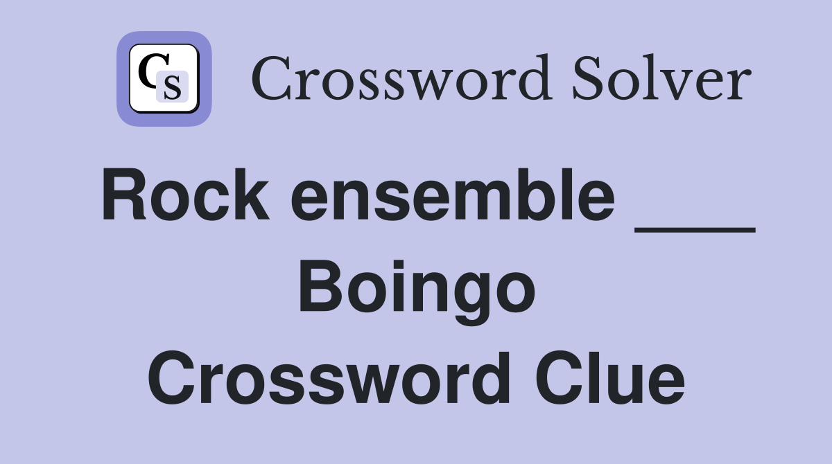 Rock ensemble ___ Boingo Crossword Clue