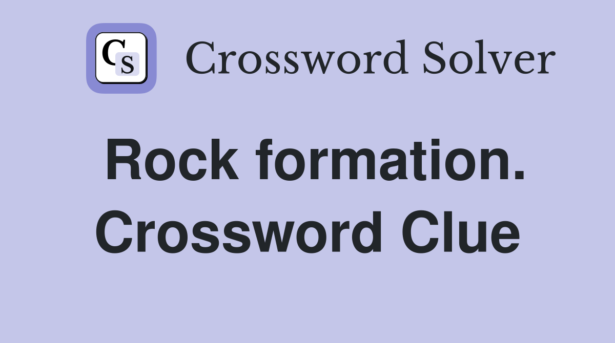 Rock formation. Crossword Clue