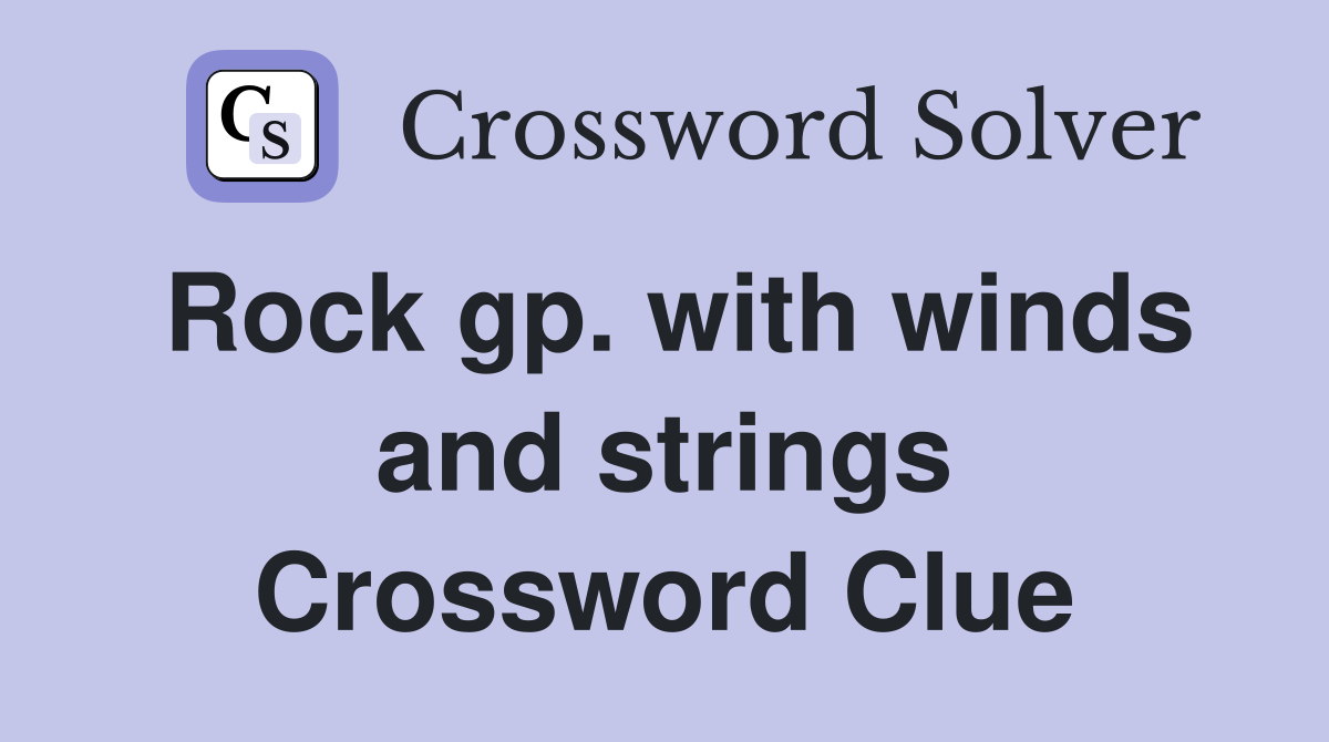 Rock gp. with winds and strings Crossword Clue
