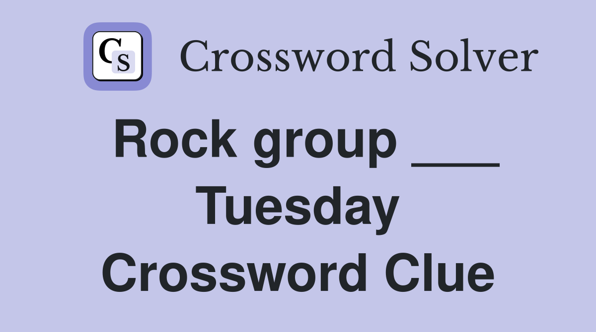 Rock group ___ Tuesday Crossword Clue