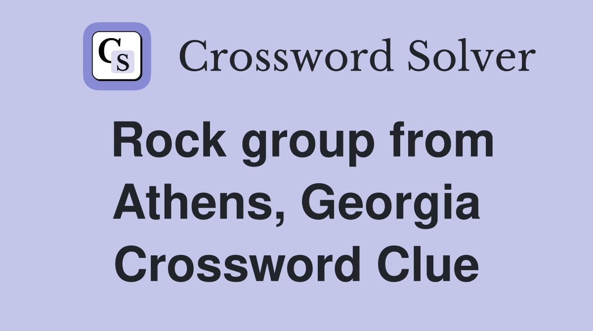 Rock group from Athens, Georgia Crossword Clue