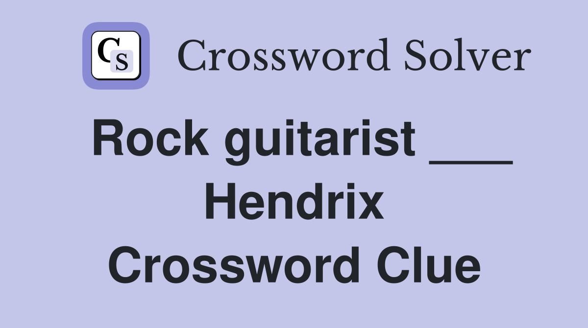 Rock guitarist ___ Hendrix Crossword Clue