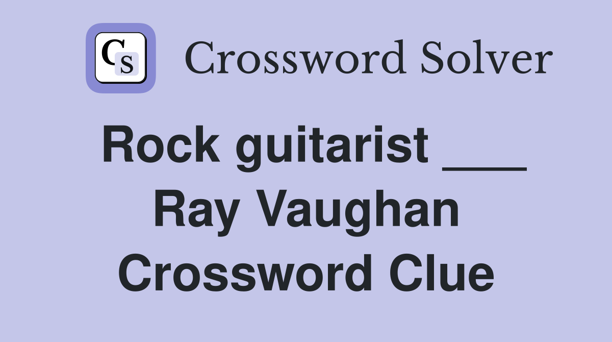 Rock guitarist ___ Ray Vaughan Crossword Clue