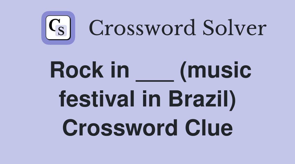 Rock in ___ (music festival in Brazil) Crossword Clue