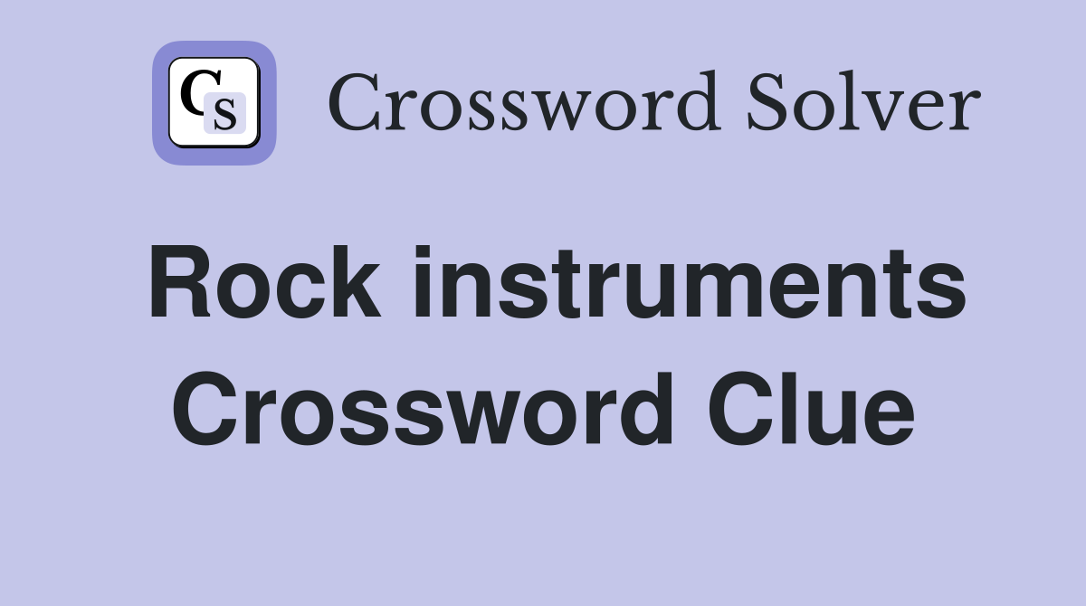 Rock instruments Crossword Clue