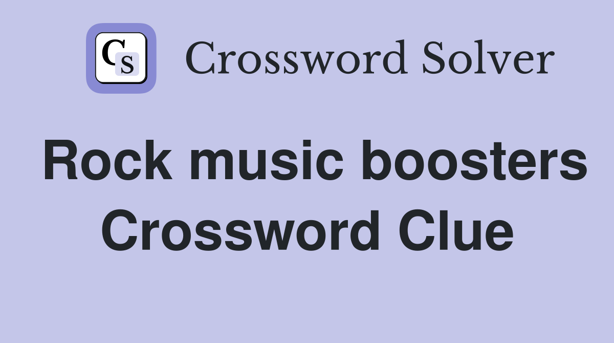 Rock music boosters Crossword Clue