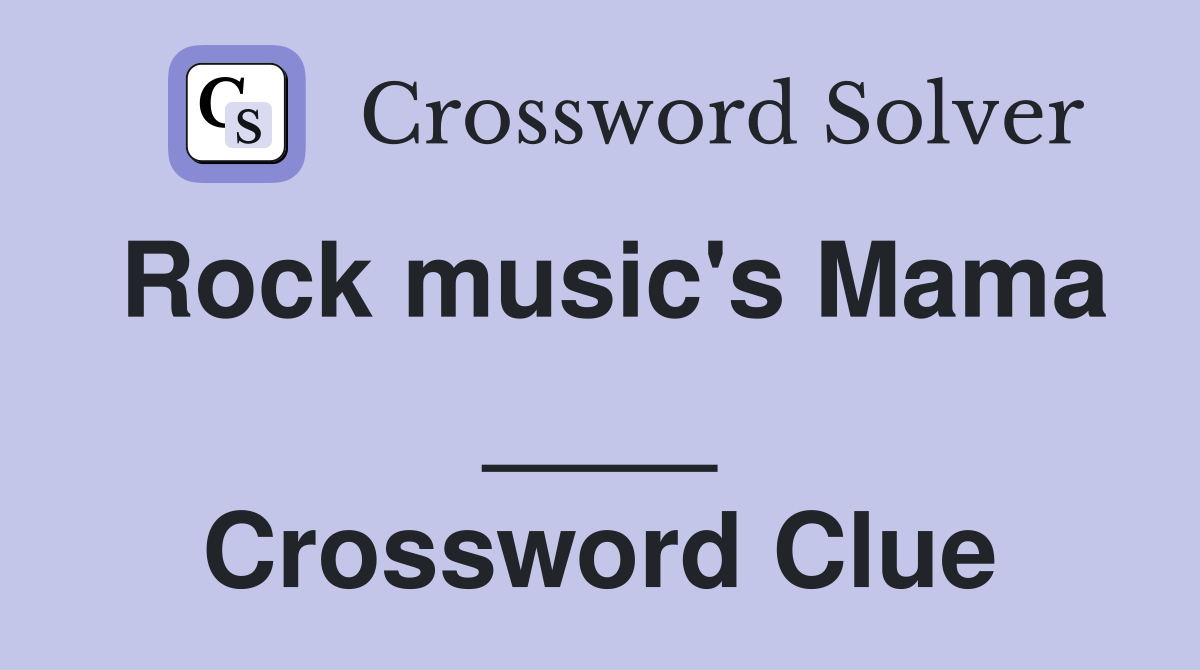 Rock music's Mama ____ Crossword Clue