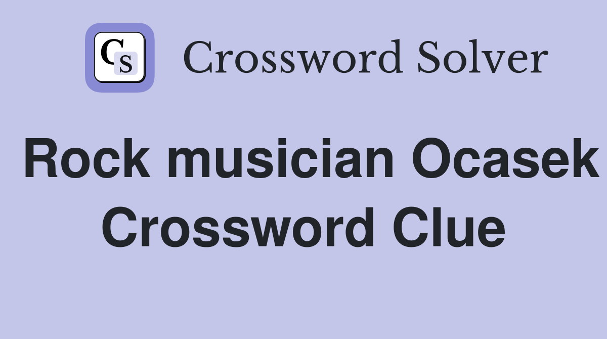 Rock musician Ocasek Crossword Clue