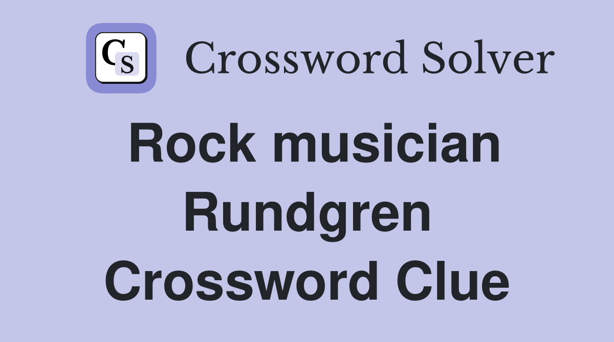 Rock musician Rundgren Crossword Clue