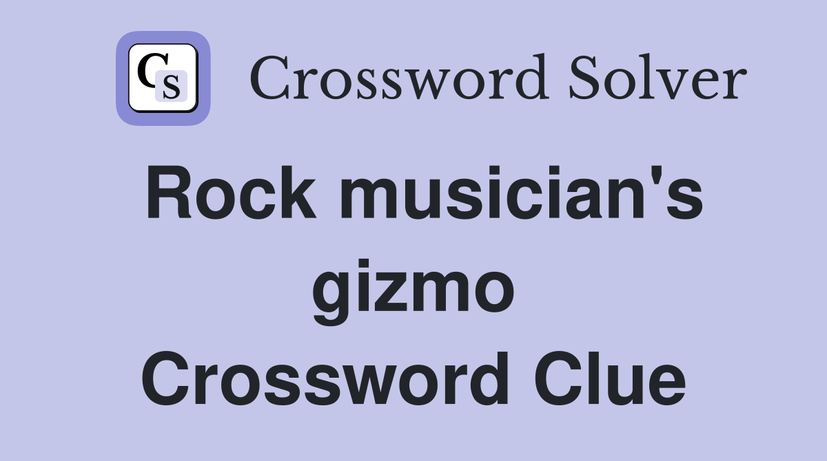 Rock musician's gizmo Crossword Clue