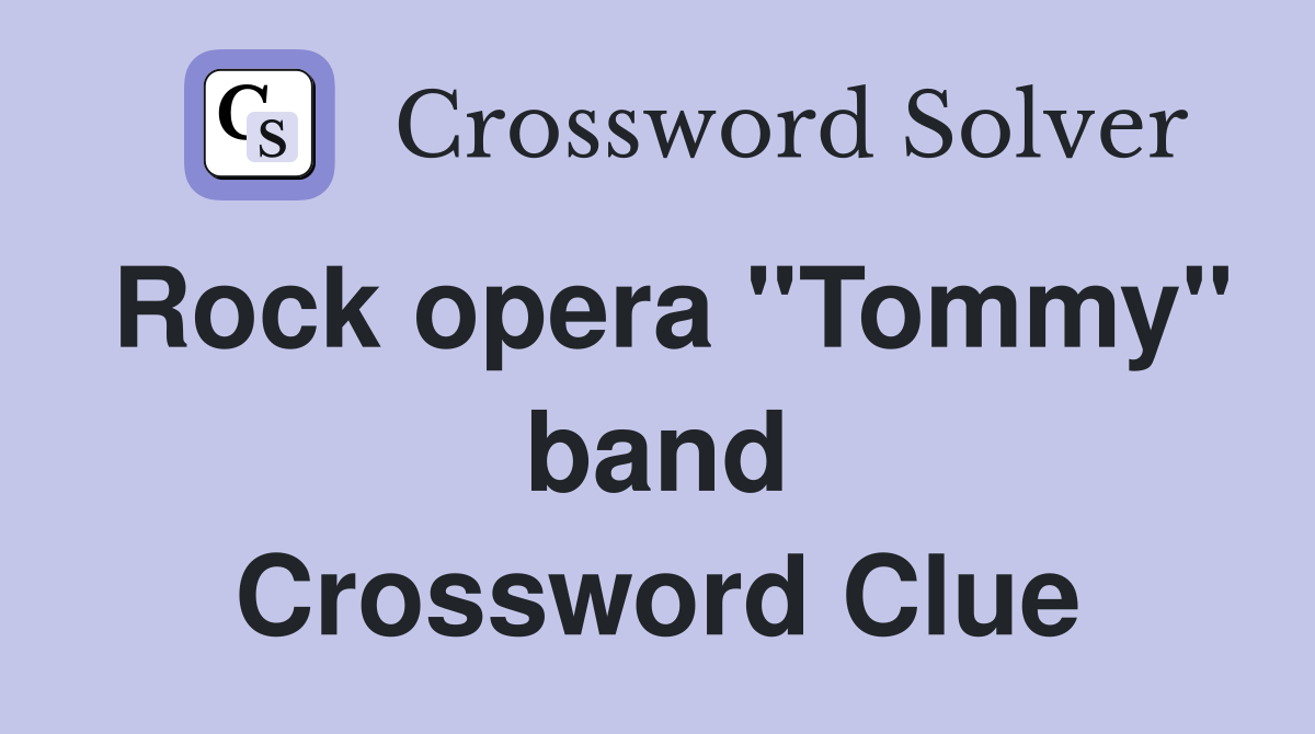 Rock opera ''Tommy'' band Crossword Clue
