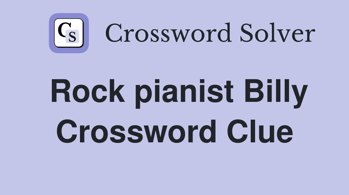 Rock pianist Billy Crossword Clue