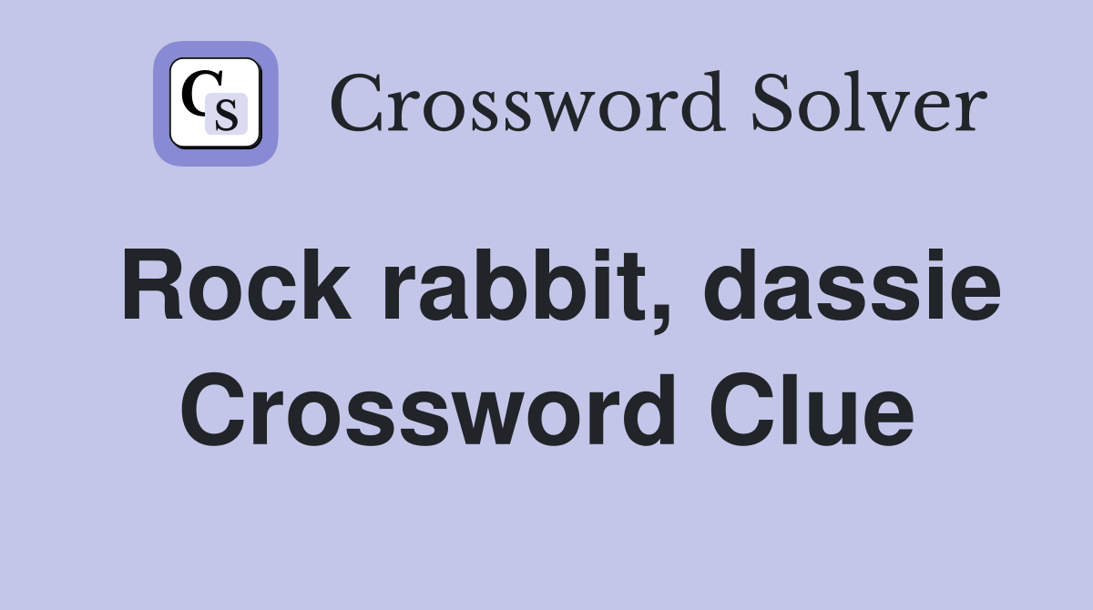 Rock rabbit, dassie Crossword Clue