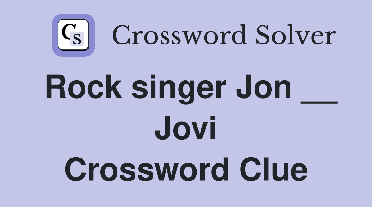 Rock singer Jon __ Jovi Crossword Clue