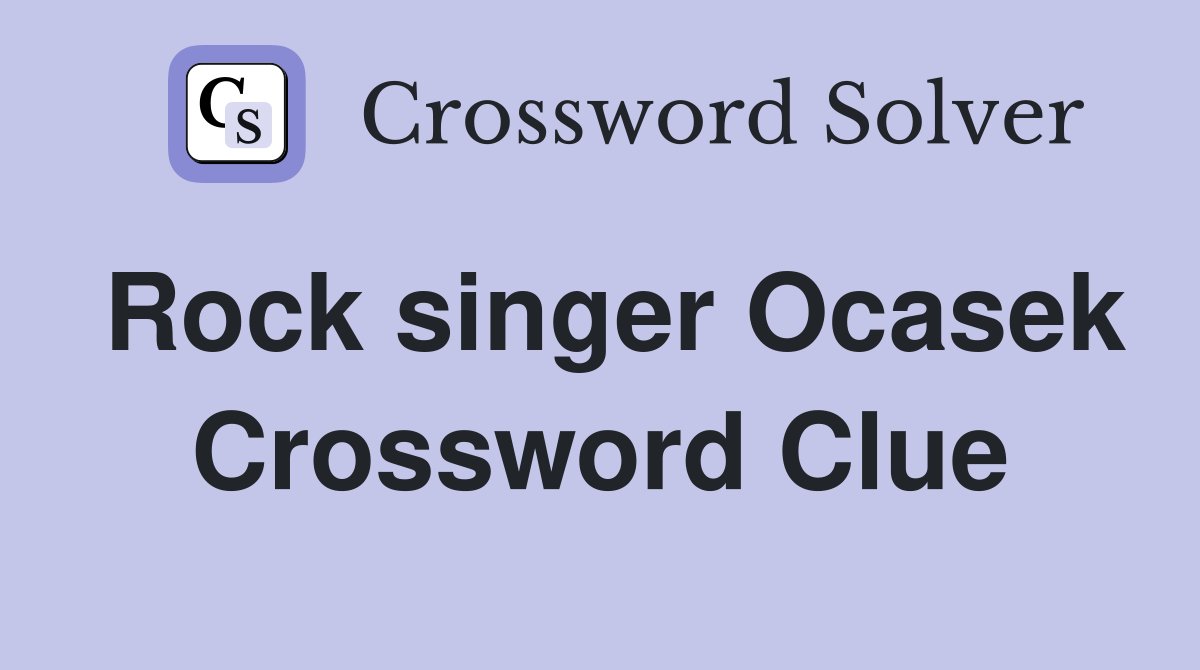 Rock singer Ocasek Crossword Clue