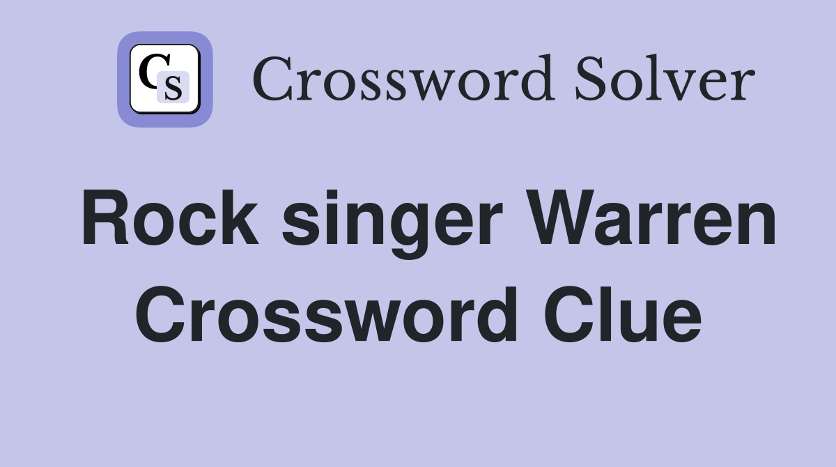 Rock singer Warren Crossword Clue