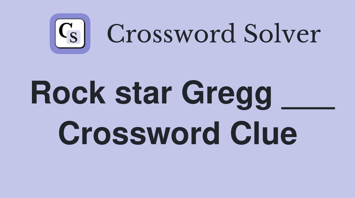 Rock star Gregg ___ Crossword Clue
